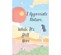 Aesthetic Notebook No Lines I Appreciate Nature While It's Still Here: Abstract Art Pastel For Girls For Women Blank Pages