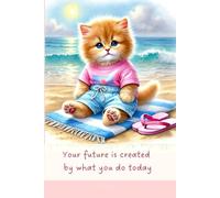 Aesthetic Notebook with Motivational Quote on the Cover: Your future is created by what you do today