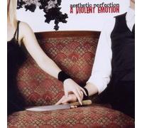 Aesthetic Perfection - A Violent Emotion