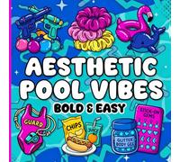 Aesthetic Pool Vibes: A Bold and Easy 90s Coloring Book for Adults with Simple Large Retro Designs and Nostalgic Summer Vibes
