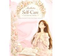 Aesthetic Self-Care Coloring Book: Relax, Unwind & Color Your Happy Moments