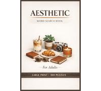 Aesthetic Word Search Book for Adults: Large Print Puzzle Collection with 100 Puzzles and 2000 Unique Words on Neutral Home Decor, Coffee Shop Vibes, and Clean Girl Beauty
