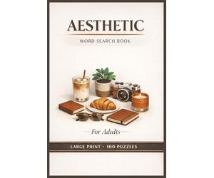 Aesthetic Word Search Book for Adults: Large Print Puzzle Collection with 100 Puzzles and 2000 Unique Words on Neutral Home Decor, Coffee Shop Vibes, and Clean Girl Beauty