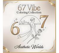 Aesthetic Worlds Coloring Book: Where Style Meets Creative Calm A Relaxing Coloring Book Filled with Elegant Worlds & Subtle 67 Meme Energy