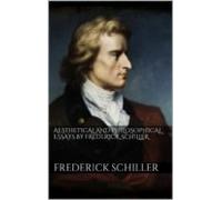 Aesthetical And Philosophical Essays By Frederick Schiller (ebook)