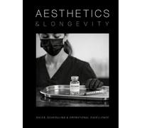 Aesthetics and Longevity Consulting Manual: The Ultimate Guide to Sales, Scheduling, and Operational Excellence in Aesthetic and Longevity Medicine (Extended Edition) (Medical Practice Resources)