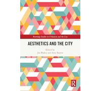 Aesthetics and the City (Routledge Studies in Urbanism and the City)