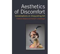 Aesthetics of Discomfort: Conversations on Disquieting Art
