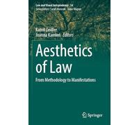 Aesthetics of Law: From Methodology to Manifestations (Law and Visual Jurisprudence)