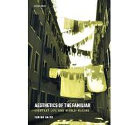 Estética de lo familiar – La vida cotidiana y la creación de mundos – Oxford University Press