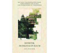 Ästhetik im digitalen Raum: Wie neue Technologien unser Verständnis von Kunst und Wahrnehmung verändern