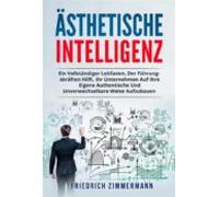 Ästhetische Intelligenz. Ein Vollständiger Leitfaden Der Führungskräft