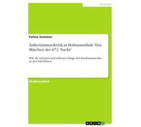 Ästhetizismus-Kritik in Hofmannsthals "Das Märchen der 672. Nacht": Wie die schönen und leblosen Dinge den Kaufmannssohn in den Tod führen