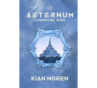 Aeternum I: La Muerte del Tiempo (Aeternum: Saga de Thriller y Ciencia Ficción)