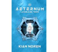 Aeternum II: La Familia del Tiempo (Aeternum: Saga de Thriller y Ciencia Ficción)