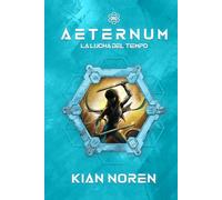 Aeternum III: La Lucha del Tiempo (Aeternum: Saga de Thriller y Ciencia Ficción)