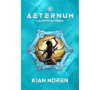 Aeternum III: La Lutte du Temps (Aeternum : saga thriller et science-fiction)