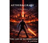 Aether & Grace: Book 2: The Law of Retribution