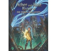 ÄTHER UND ROST BAND 4 DIE ERBEN DES LICHTS (ÄTHER & ROST)
