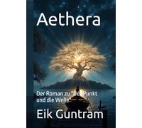 Aethera: Der Roman zu "Der Punkt und die Welle"