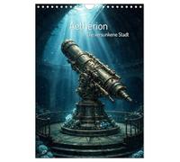 Aetherion - Die versunkene Stadt (Wandkalender 2027 DIN A4 hoch), CALVENDO Monatskalender: Mystische Unterwasserwelt im Steampunk-Stil