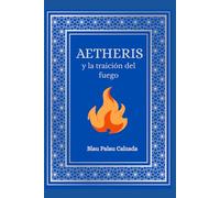 AETHERIS y la traición del fuego