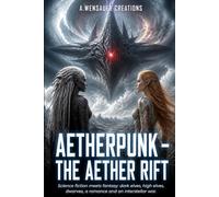 Aetherpunk - The Aether Rift: Science fiction meets fantasy: dark elves, high elves, dwarves, a romance and an interstellar war.