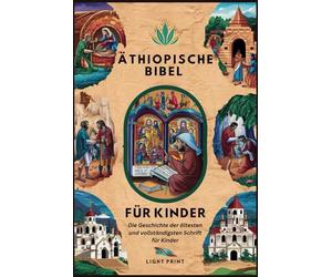 Äthiopische Bibel für Kinder: Die Geschichte der ältesten und vollständigsten Schrift für Kinder