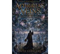 Aethoria's Veins: Volume Six - The Mirror of Exposure: An Epic Fantasy of Hidden Truths, Fractured Realities, and the Cost of Being Seen