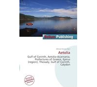 Aetolia: Gulf of Corinth, Aetolia-Acarnania, Prefectures of Greece, Epirus (region), Thessaly, Gulf of Corinth, Calydon