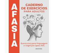 Afasia - Caderno de exercícios para adultos: Exercícios para linguagem e cognição após AVC (Caminho da Linguagem)