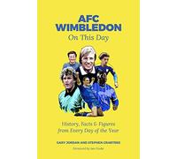AFC Wimbledon On This Day: History, Facts & Figures from Every Day of the Year