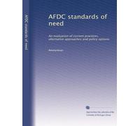 AFDC standards of need: An evaluation of current practices, alternative approaches and policy options: Volume 2