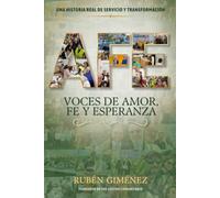 AFE: Voces de Amor, Fe y Esperanza: Una historia real de servicio y transformación