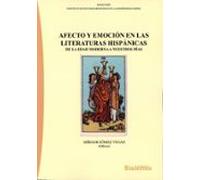Afecto Y Emoción En Las Literaturas Hispánicas. De La Edad Modern A A