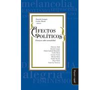 Afectos políticos. Ensayos sobre actualidad (Filosofía y Teoría Políticas)