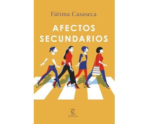 Afectos secundarios (ESPASA NARRATIVA)