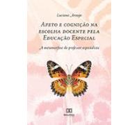 Afeto E Cognição Na Escolha Docente Pela Educação Especial (ebook)