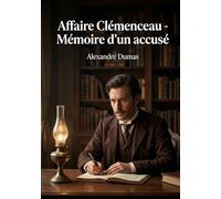Affaire Clémenceau - Mémoire d'un accusé: La psychologie complexe d'un accusé face à son passé trouble, dans un roman d'Alexandre Dumas.