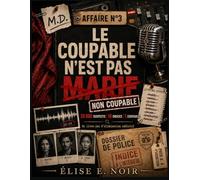 Affaire n°3: Le coupable n’est pas marie: Un livre-jeu d’élimination addictif : 20 000 suspects | 10 indices | 1 coupable à démasquer