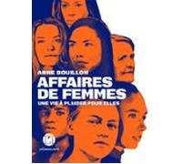 Affaires De Femmes - Une Vie À Plaider Pour Elles (ebook)