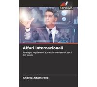 Affari internazionali: Strategie, regolamenti e pratiche manageriali per il XXI secolo