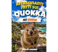 Affascinanti fatti sui quokka per bambini intelligenti: Scopri il marsupiale più felice del mondo e la straordinaria fauna selvatica australiana