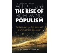 Affect and the Rise of Right-Wing Populism: Pedagogies for the Renewal of Democratic Education