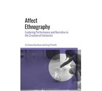 Affect Ethnography: Exploring Performance and Narrative in the Creation of Unstories