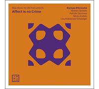 Affect is No Crime - New Music for Old Instruments