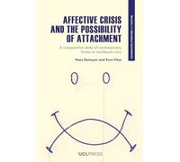 Affective Crisis and the Possibility of Attachment: A Comparative Study of Contemporary Fiction in Neoliberal Ruins (Comparative Literature and Culture)