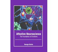 Affective Neuroscience: The Foundation of Emotions