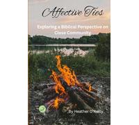 Affective Ties: Exploring a Biblical Perspective on Close Community