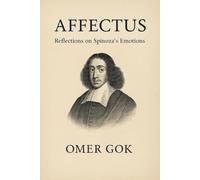 AFFECTUS: Reflections on Spinoza’s Emotions